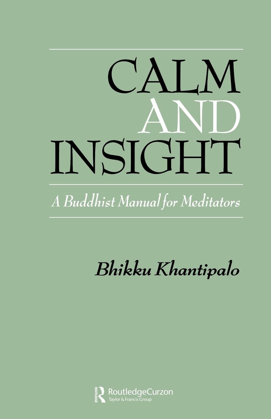 Calm and Insight: A Buddhist Manual for Meditators 9780700701414