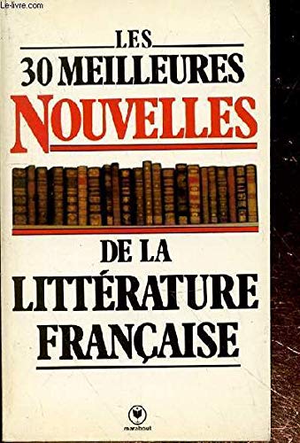 Les Trente meilleures nouvelles de la littérature française 9782501008099