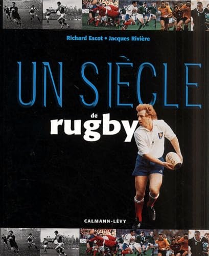 Un siècle de rugby 9782702132357
