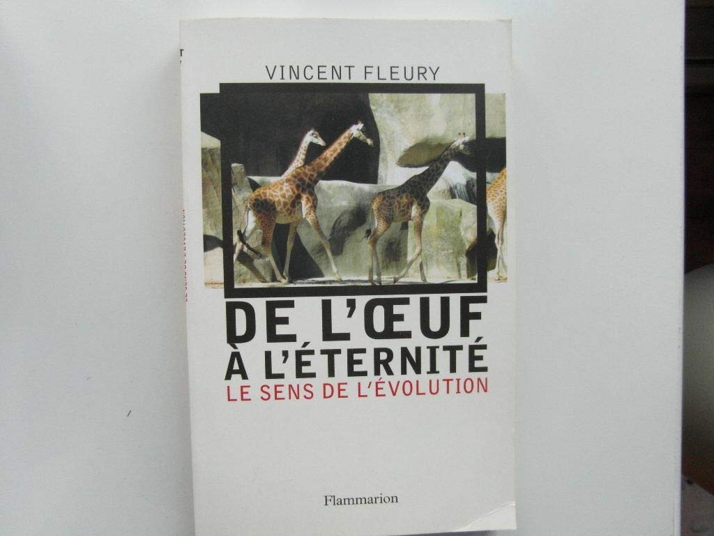 De l'oeuf à l'éternité: Le sens de l'évolution 9782082105606