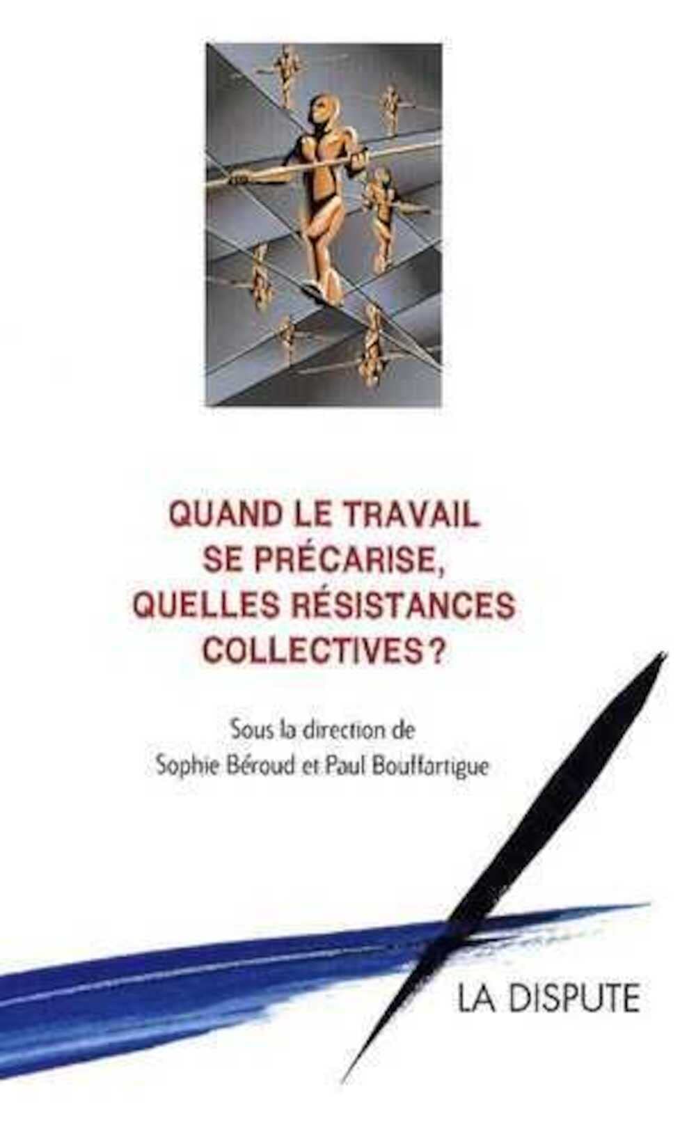 Quand le travail se précarise, quelles résistances collectives ? 9782843031861