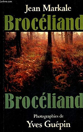 Broceliande : la foret des chevaliers de la table ronde 9782701305721