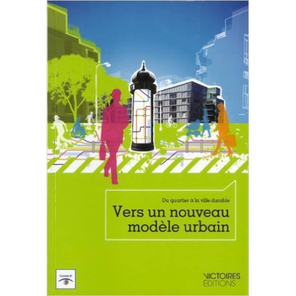 VERS UN NOUVEAU MODELE URBAIN. DU QUARTI 9782351131329