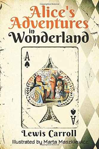 Alice's Adventures in Wonderland (Original 1865 Edition - Illustrated by Marta Maszkiewicz) 9781096034957