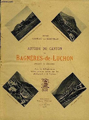 AUTOUR DU CANTON DE BAGNERES DE LUCHON (FRANCE ET ESPAGNE). 