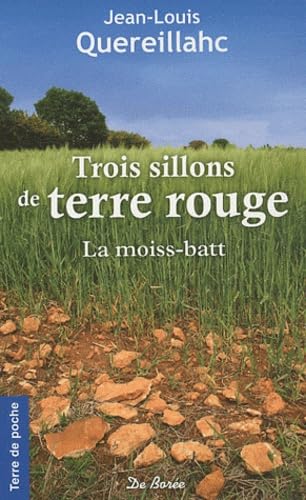 TROIS SILLONS DE TERRE ROUGE LA MOISS BATTEUSE 9782812901775