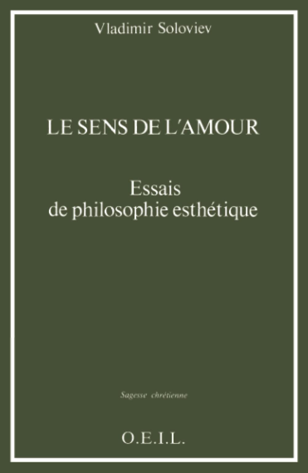 Le Sens de l'amour: Essais de philosophie esthétique 9782868390523