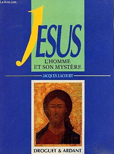 JESUS, L'HOMME ET SON MYSTERE 9782704104635