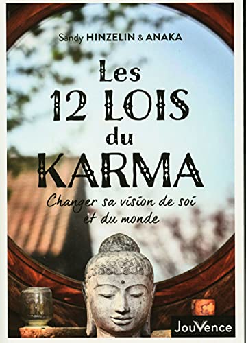 Les 12 lois du karma: Changer sa vision de soi et du monde 9782889534616