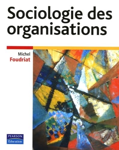 Sociologie des organisations 9782744070792