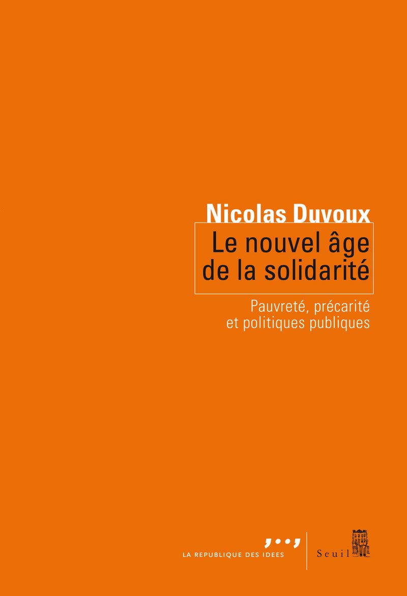 Le Nouvel Age de la solidarité: Pauvreté, précarité et politiques publiques 9782021048438