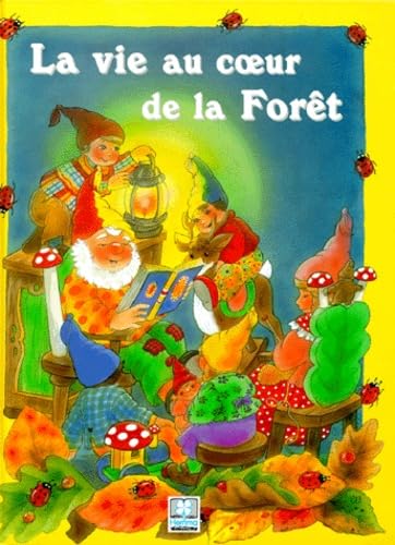 La vie au coeur de la forêt 9782800657141