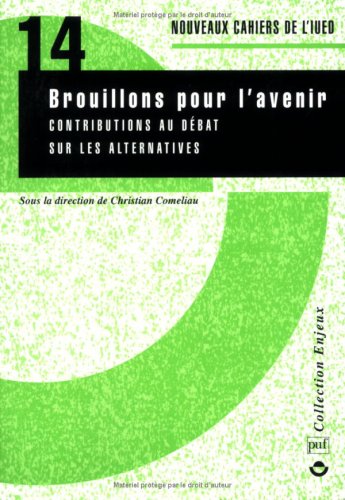 Brouillons pour l'avenir, numéro 14 : Contributions au débat sur les alternatives 9782882470515