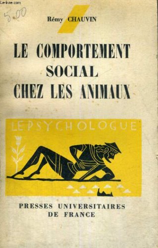 Le comportement social chez les animaux - le psychologue collection dirigee par p. fraisse 