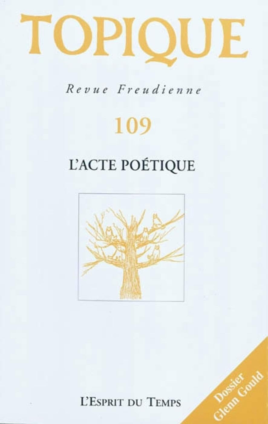 Topique N109 2009. L'acte poétique 9782847951615