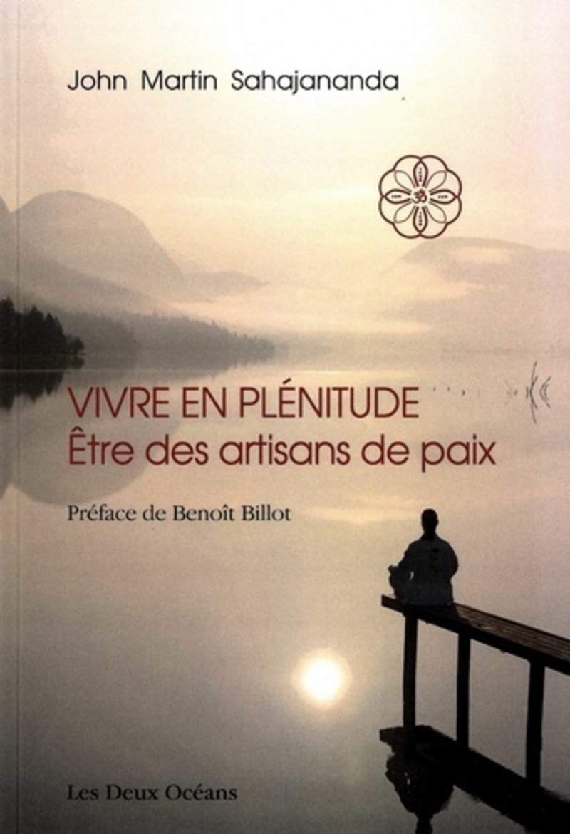 Vivre en plénitude - Être des artisans de paix 9782866812270