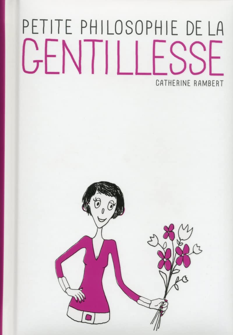 Petite philosophie de la gentillesse 9782754053068