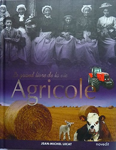 Le grand livre de la vie agricole 9782350334790