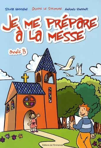 Je me prépare à la messe : Année B 9782353890477