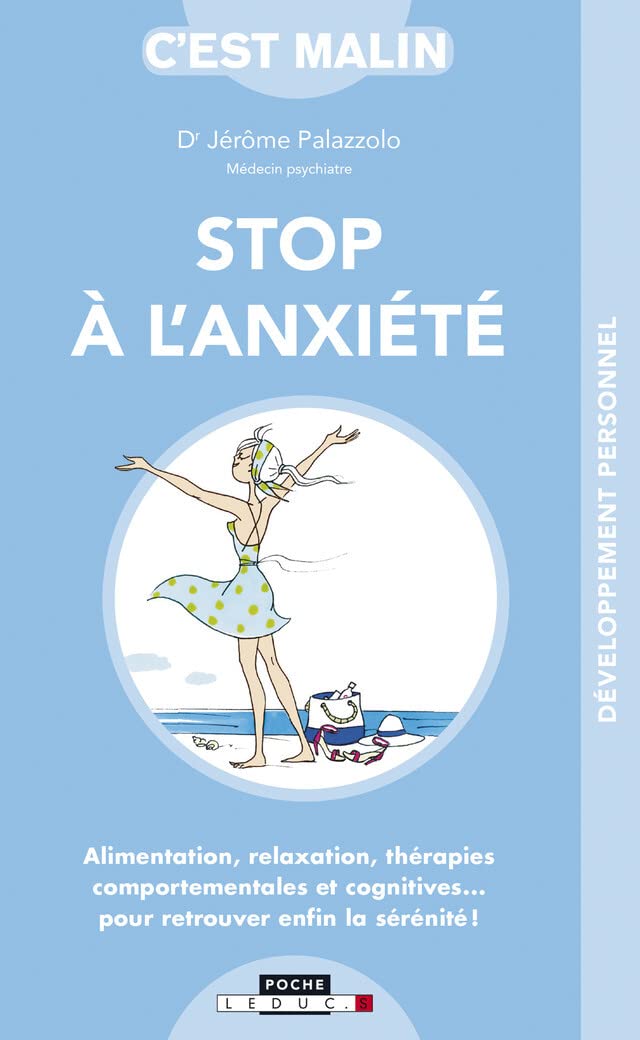 Stop à l'anxiété, c'est malin: Alimentation,relaxation,thérapies comportementales et cognitives pr retrouver 9791028510169