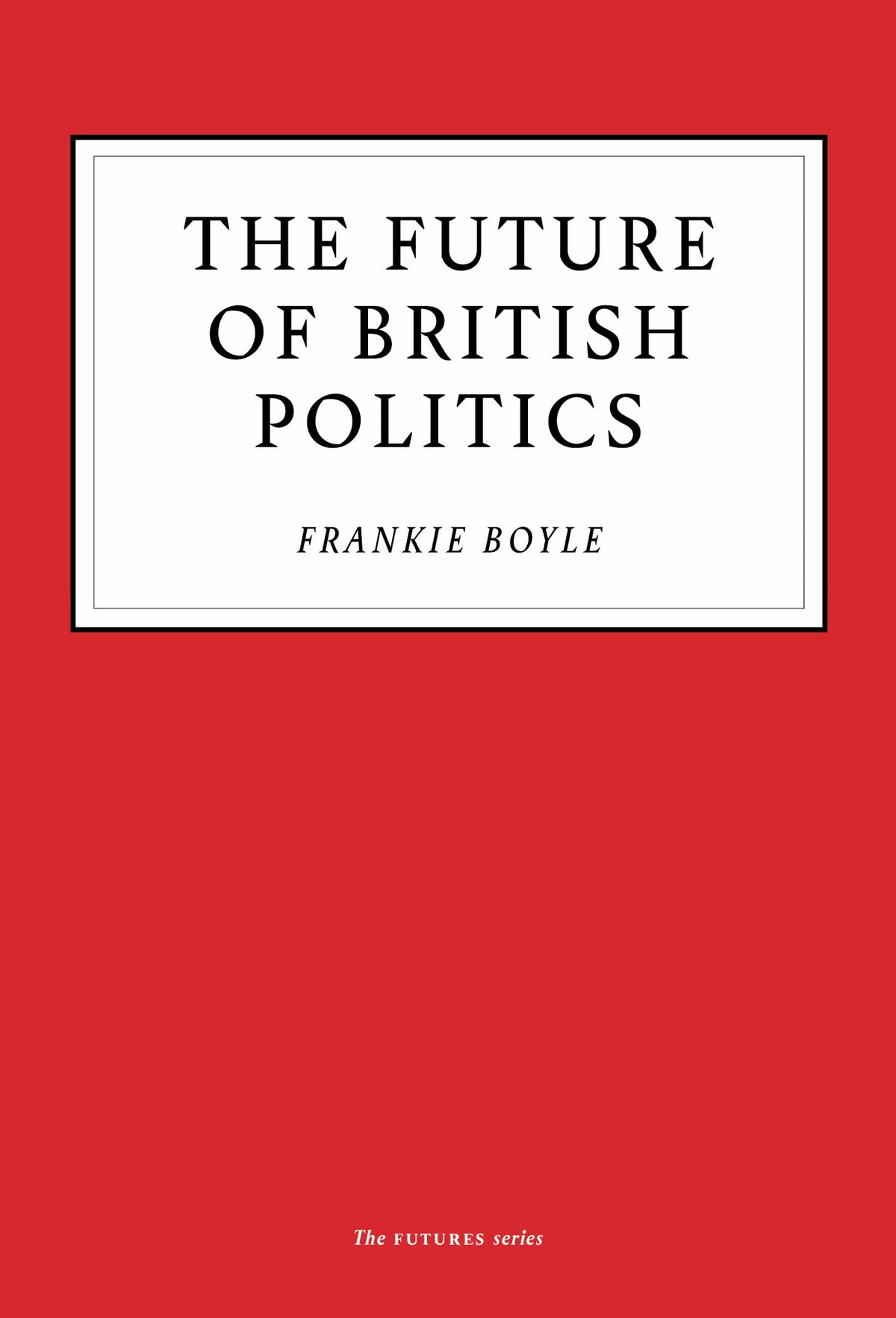 The Future of British Politics 9781800180109