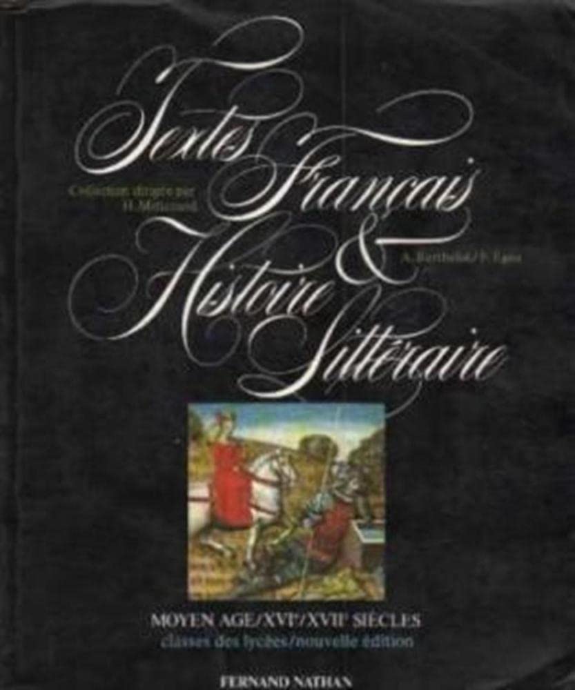 Textes français et histoire littéraire Tome 1: Moyen âge, xvie, xviie siècles[Livre de l'élève 9782091781952