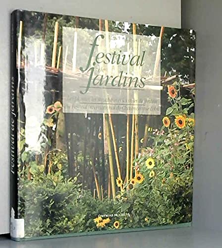 Festival de jardins: Les plantes, les structures et les styles de jardins du Festival international de Chaumont-sur-Loire 9782851089120