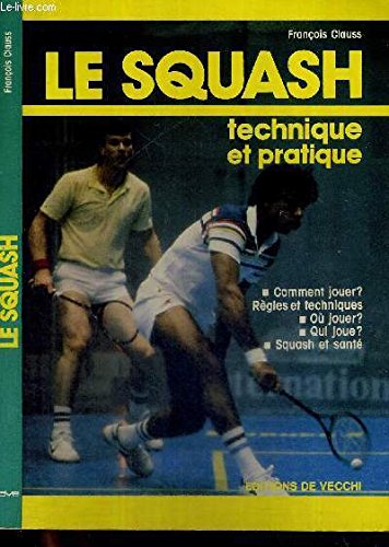 Le squash / technique et pratique 9782732805696