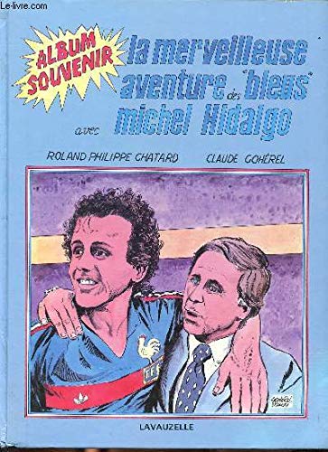 La Merveilleuse aventure des Bleus avec Michel Hidalgo 9782702500828