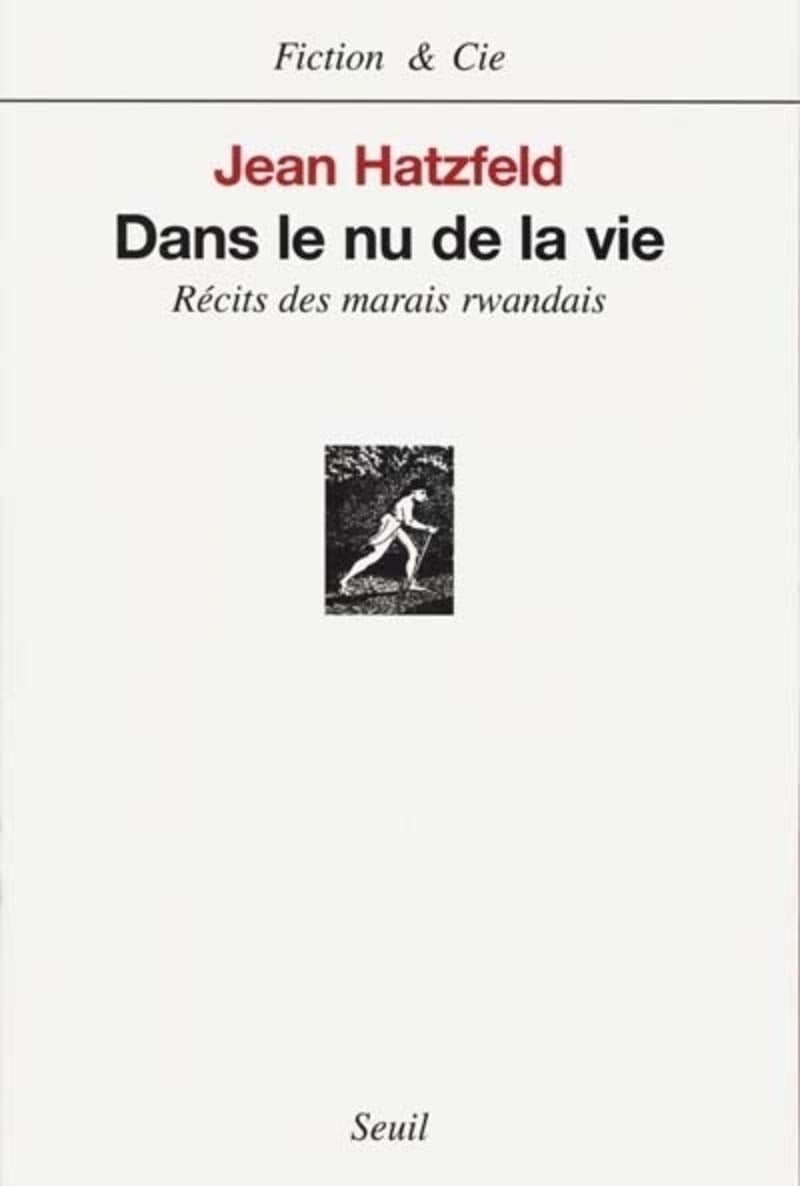 Dans le nu de la vie : Récits des marais rwandais 9782020438094