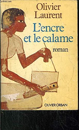 L'encre et le calame : roman 9782855652412