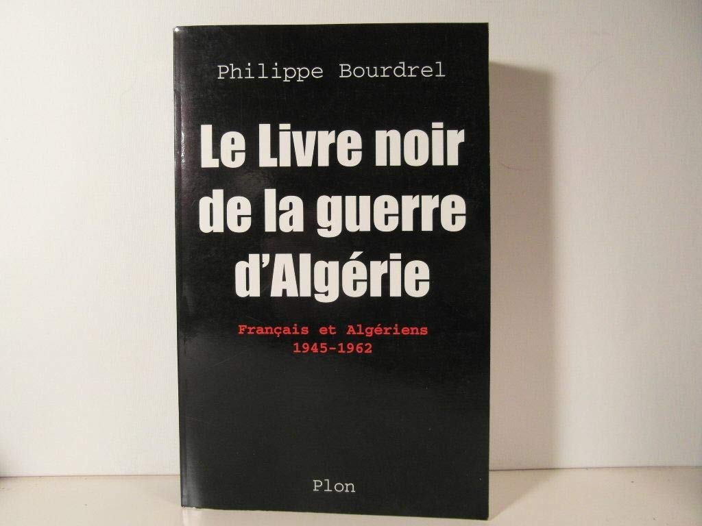 Le livre noir de la guerre d'Algérie 9782259196406