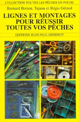 Lignes et montages pour réussir toutes vos pêches 9782877474771