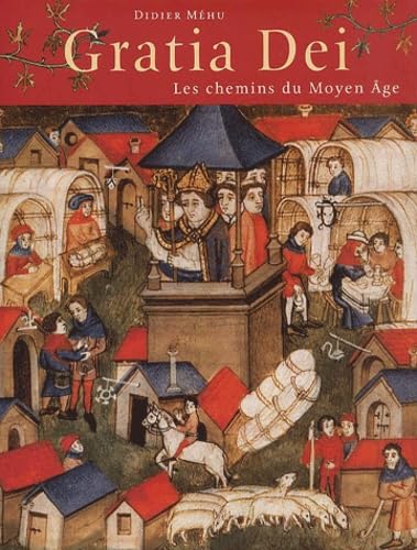 Gratia Dei : Les chemins du Moyen Âge 9782762124972