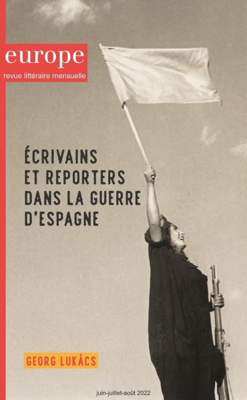 Ecrivains et reporters dans la guerre d'Espagne: N°1118-1119-1120 juin juillet août 2022 9782351501238