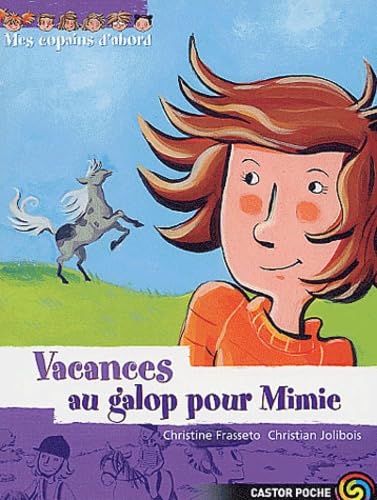 Mes copains d'abord, tome 9 : Vacances au galop pour Mimie 9782081620421