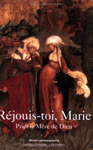 "Réjouis-toi, Marie !": Prier la Mère de Dieu 9782227324176