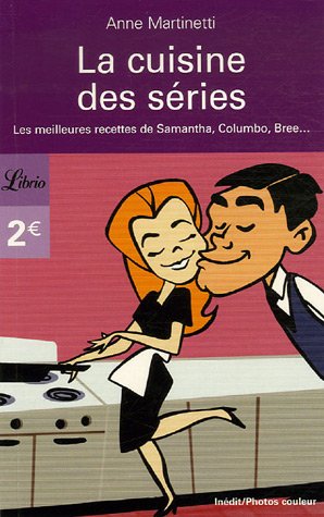 la cuisine des series: LES MEILLEURES RECETTES DE SAMANTHA, COLUMBO, BREE 9782290355626