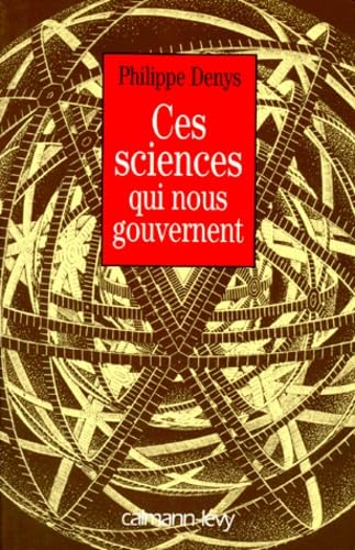 Ces sciences qui nous gouvernent 9782702126677