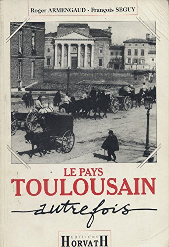 Pays toulousain autrefois (le) 103197 9782717108255