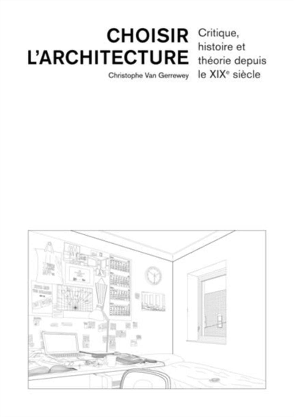 Choisir l'architecture: Critique, histoire et théorie depuis le XIXe siècle 9782889153190