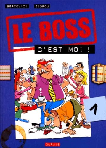 Le boss, c'est moi. Le Boss, numéro 1 9782800130378