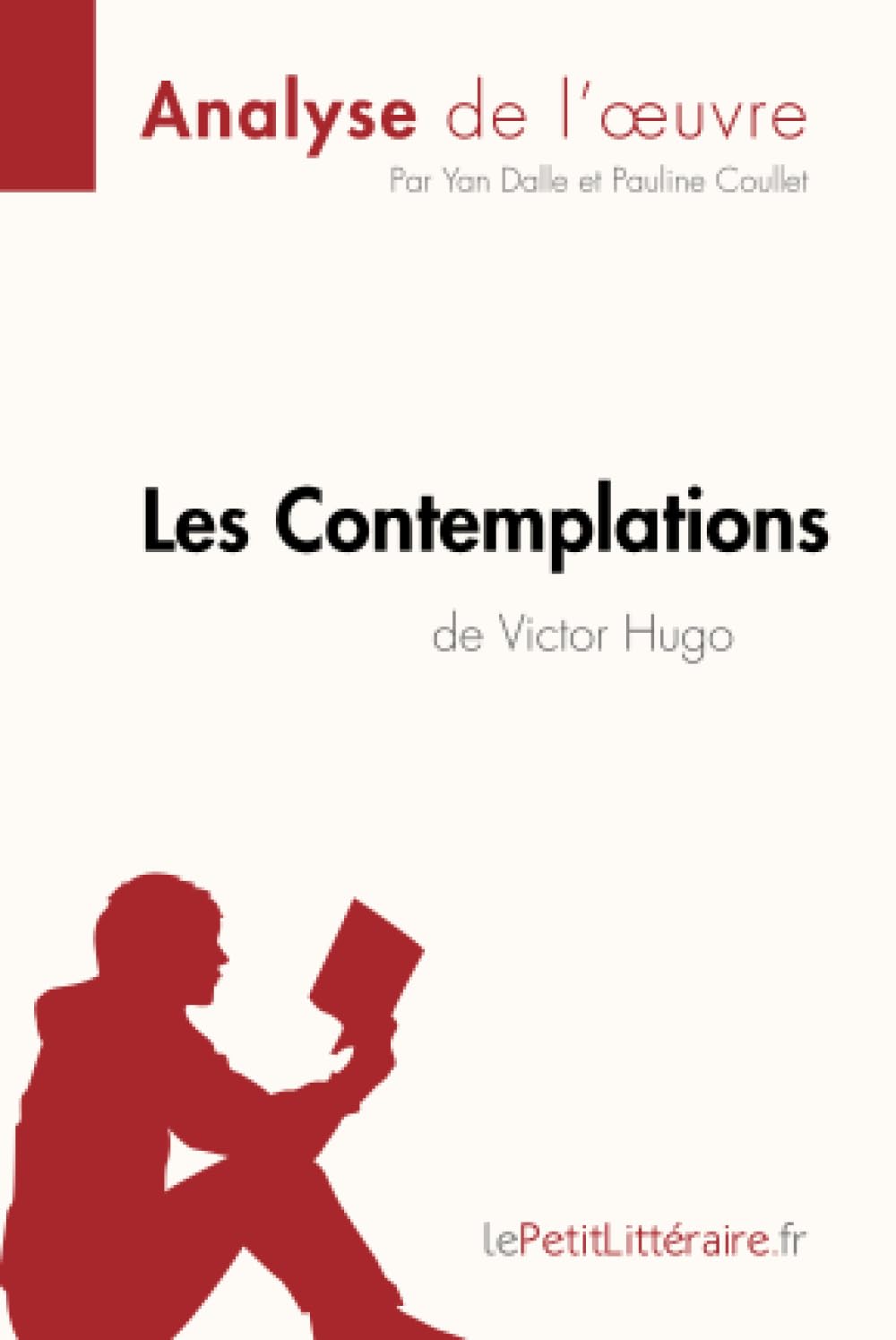 Les Contemplations de Victor Hugo (Analyse de l'oeuvre): Analyse complète et résumé détaillé de l'oeuvre 9782806263797