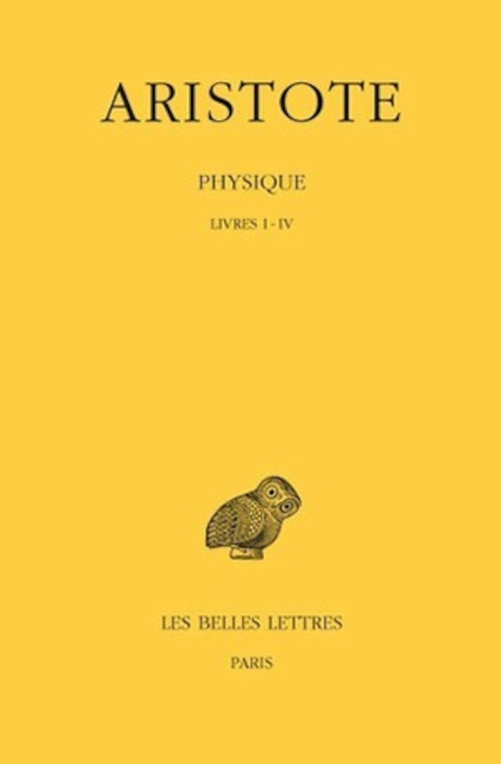 Aristote. Physique, tome 1 : Livres I-IV 9782251000442