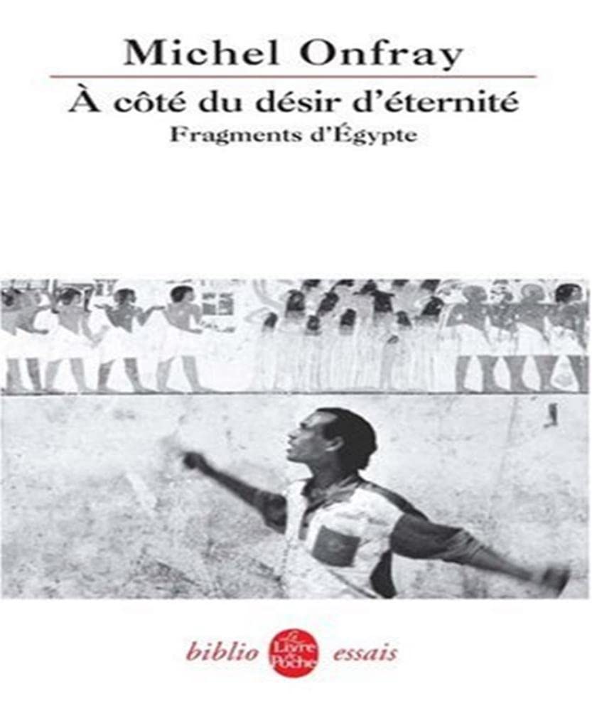 A côté du désir d'éternité: Fragments d'Egypte 9782253082958
