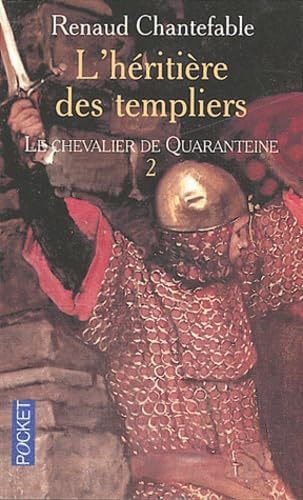 L'héritière des templiers tome 2 - Le Chevalier de Quaranteine 9782266132060