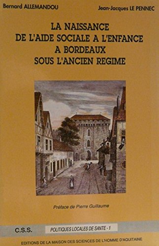 Histoire de l'aide sociale à l'enfance à Bordeaux, tome 1 9782858921607