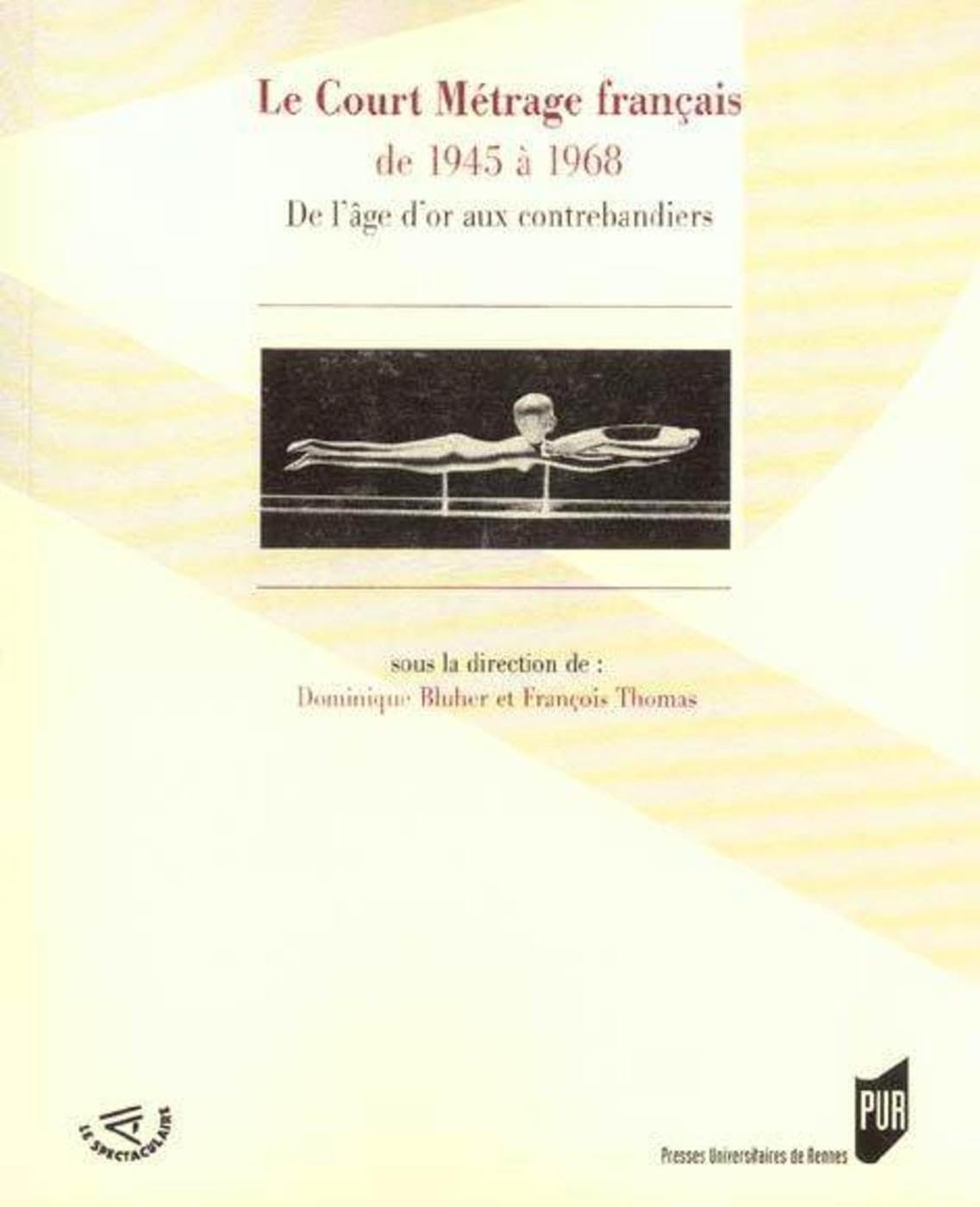 COURT METRAGE FRANCAIS DE 1945 A 1968 9782753500617
