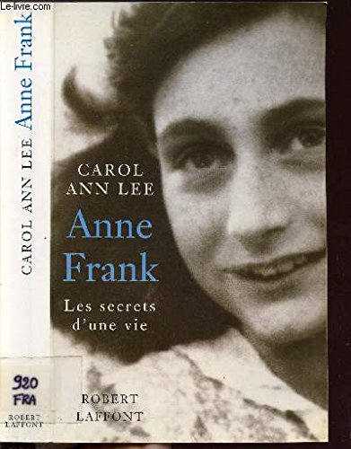 Anne Frank: Les secrets d'une vie 9782221088951