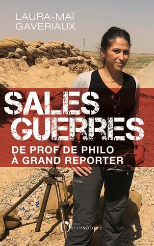 Sales guerres: De prof de philo à grand reporter 9791032902851